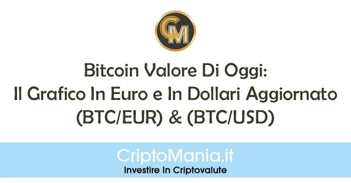 Bitcoin-Valore-Oggi-Grafico-Euro-Dollari-Aggiornato-BTC-EUR-BTC-USD