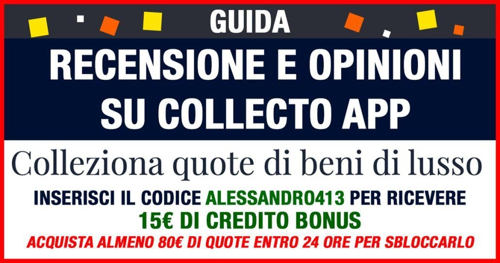 Collecto: Recensione e Guida Sul Crowfunding Di Beni Di Lusso