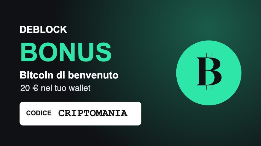 Deblock bonus: 20 euro in Bitcoin di benvenuto con il codice CRIPTOMANIA